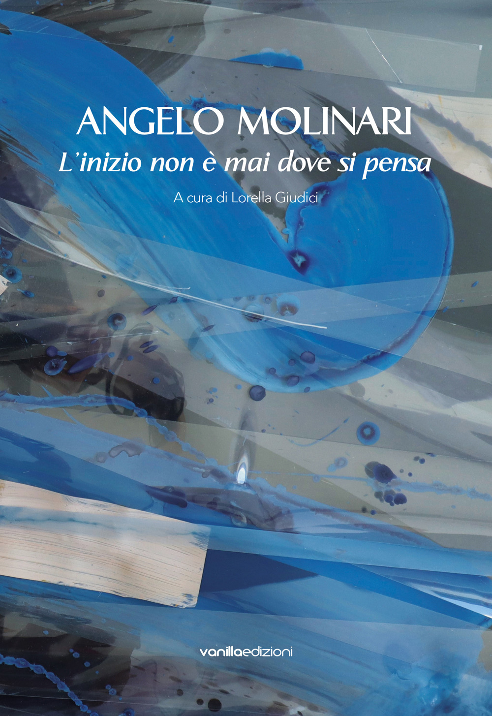 Angelo Molinari. L'inizio non è mai dove si pensa