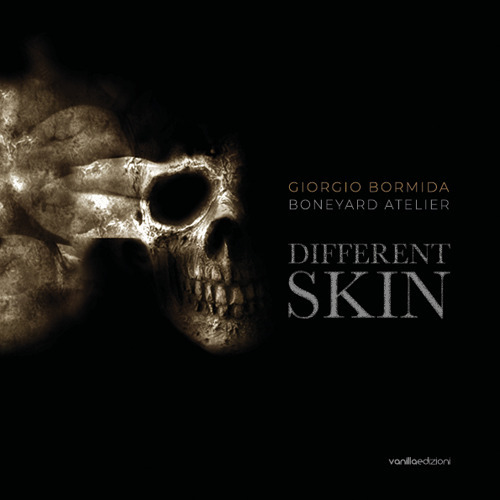 Different skin. Giorgio Bormida, Boneyard atelier. Ediz. speciale