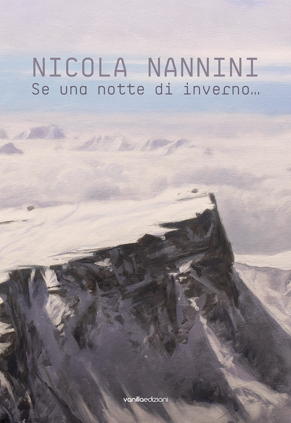 Nicola Nannini. Se una notte d'inverno... Ediz. italiana e inglese