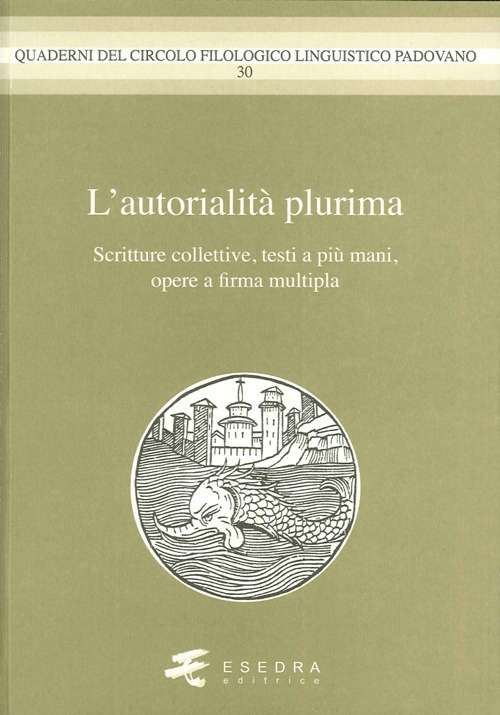 L'autorialità multipla. Scritture colletive, testi a più mani, opere a firma multipla