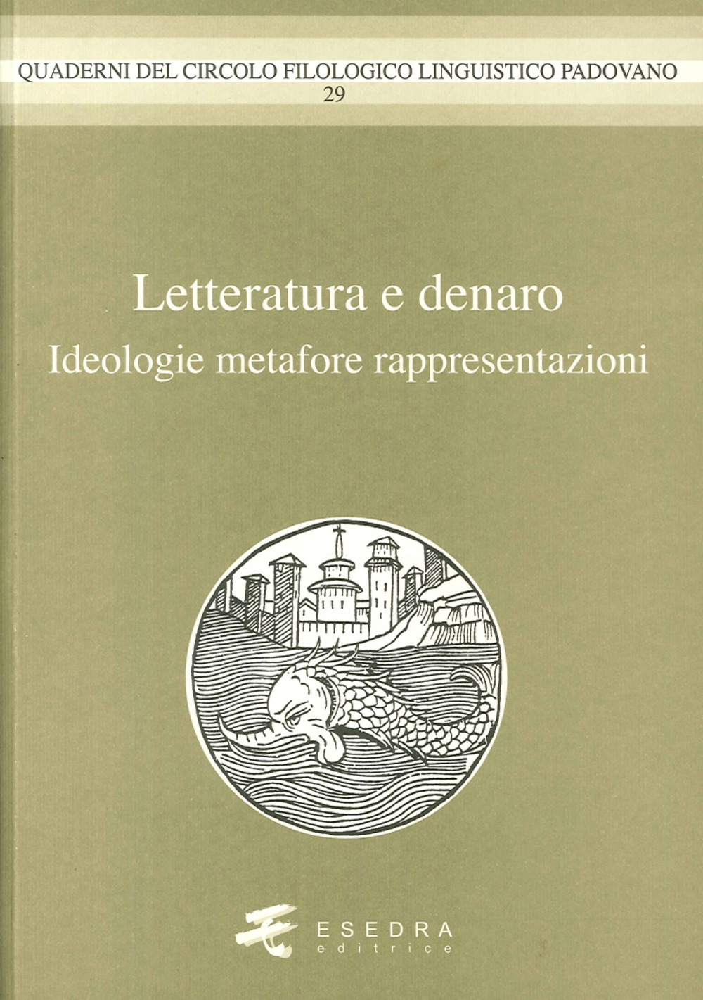 Letteratura e denaro. (Ideologie, metafore, rappresentazioni)