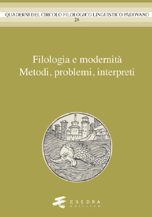 Filologia e modernità. Metodi, problemi, interpreti