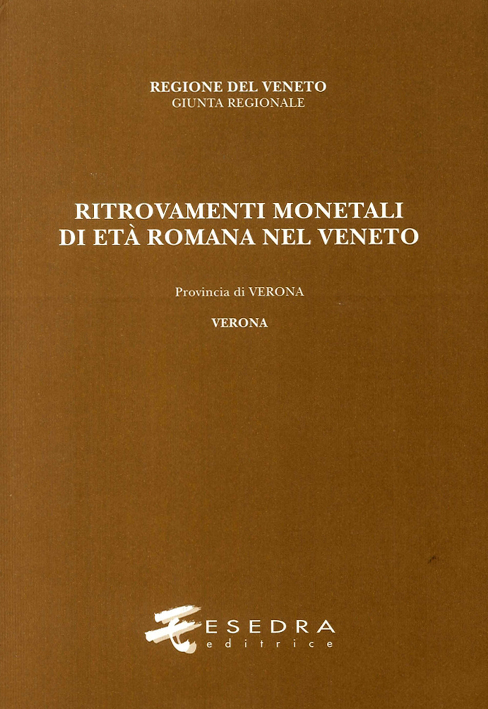 Ritrovamenti monetali di età romana nel Veneto. Provincia di Verona. Verona