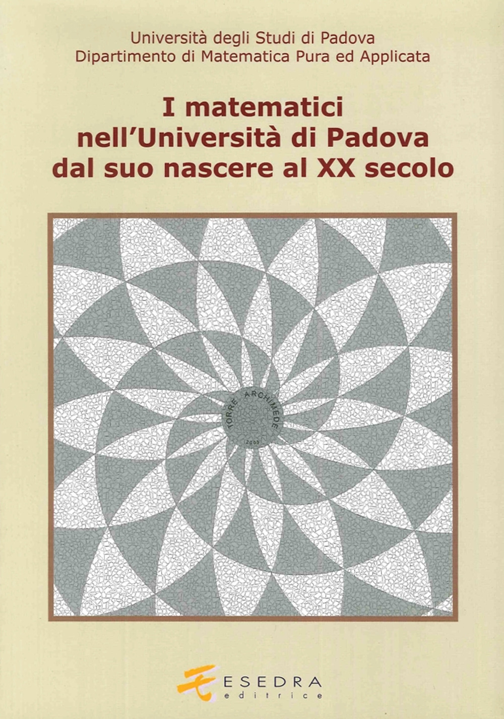 I matematici nell'Università di Padova. Dal suo nascere al XX secolo