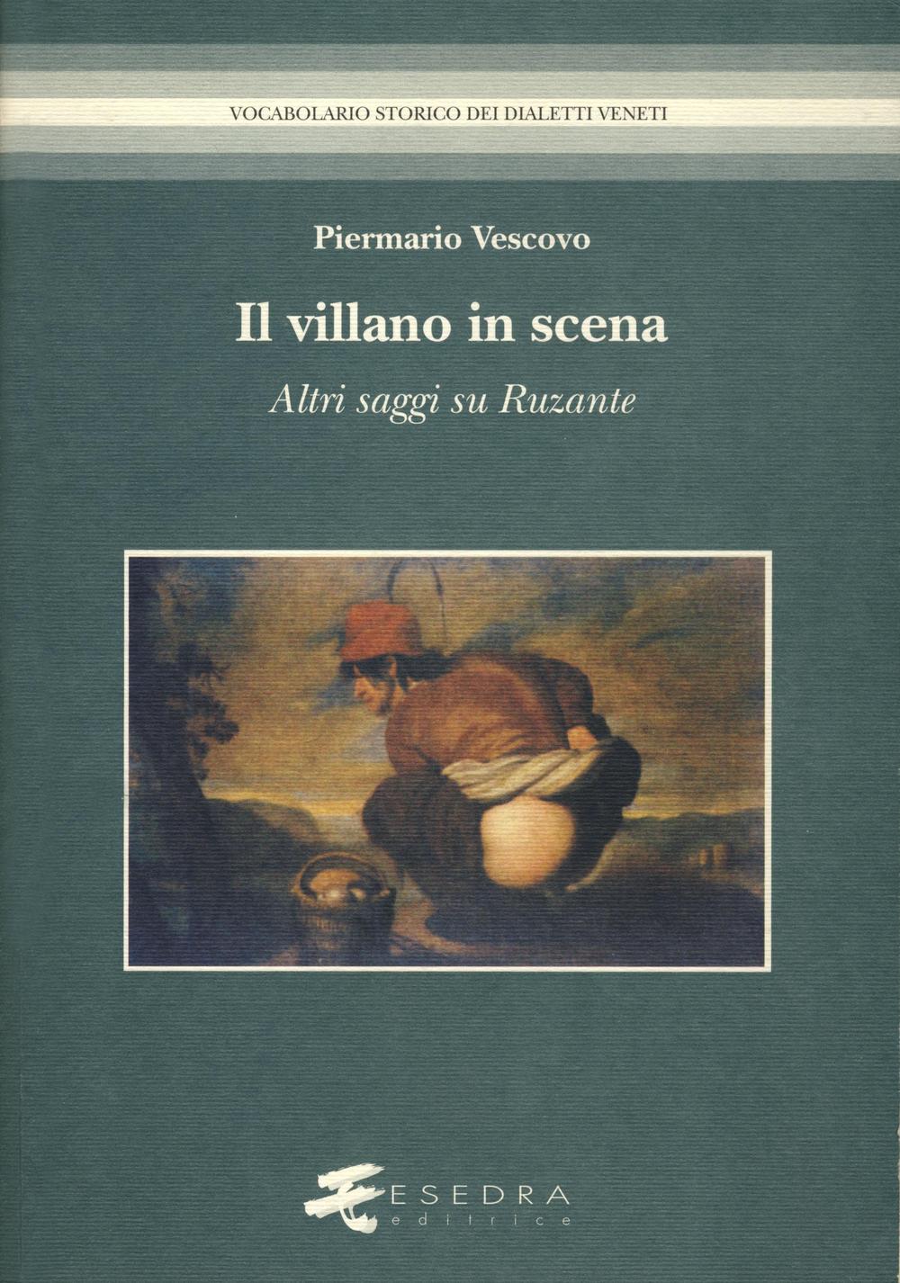 Il villano in scena. Altri saggi su Ruzante