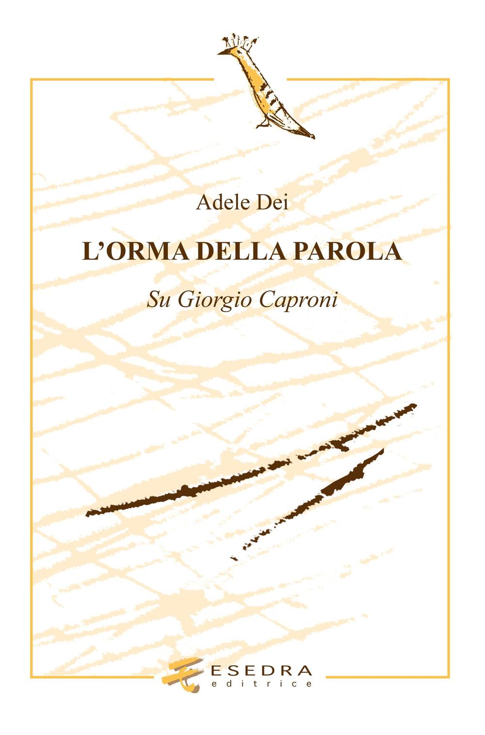 L'orma della parola. Su Giorgio Caproni