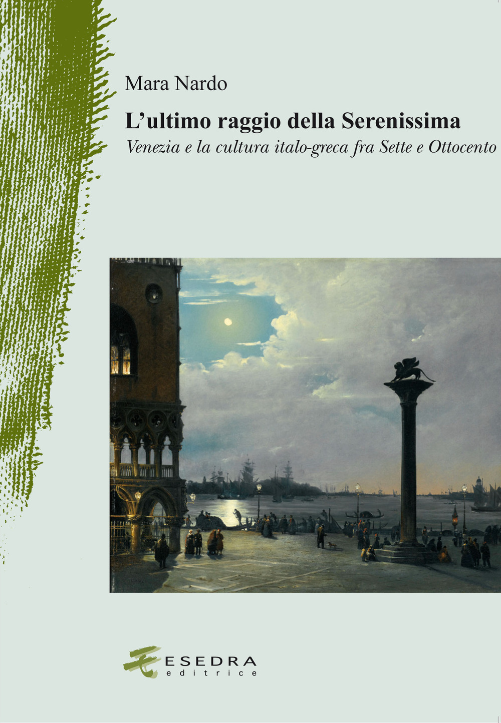 L'ultimo raggio della Serenissima. Venezia e la cultura italo-greca fra Sette e Ottocento