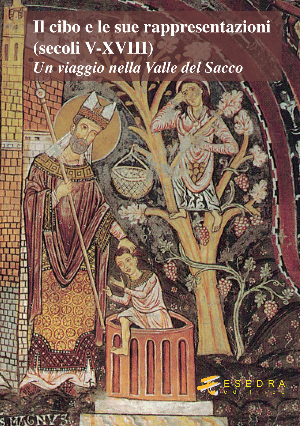 Il cibo e le sue rappresentazioni (secoli V-XVIII). Un viaggio nella Valle del Sacco