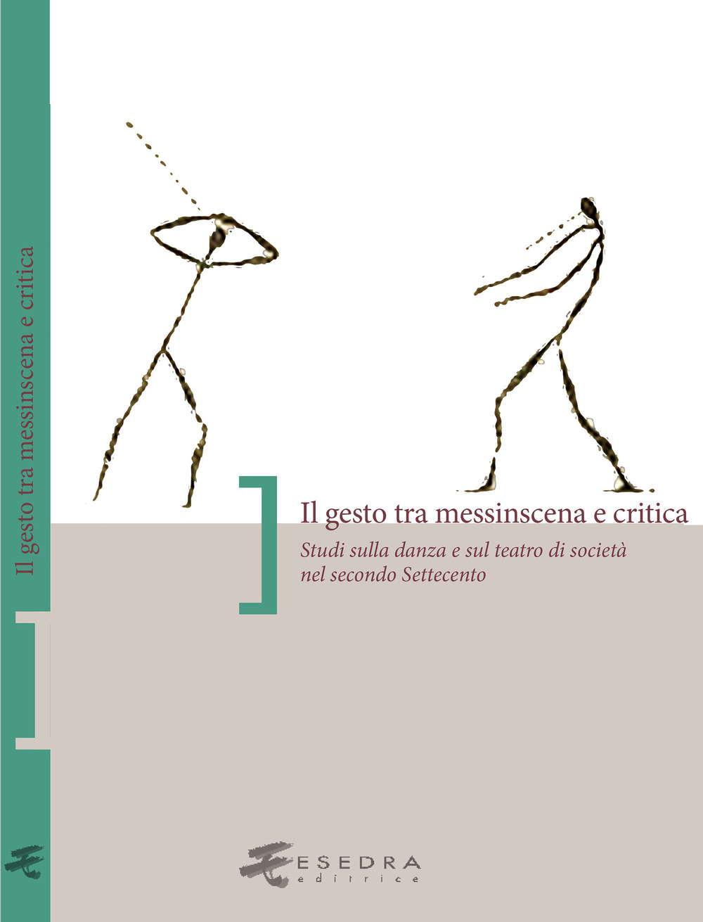 Il gesto tra messinscena e critica. Studi sulla danza e sul teatro di società nel secondo Settecento