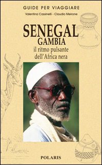 Senegal, Gambia. Il ritmo pulsante dell'Africa nera