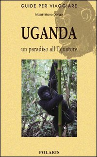 Uganda. Un paradiso all'equatore