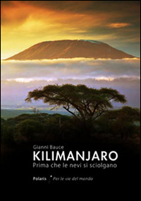 Kilimanjaro. Prima che le nevi si sciolgano