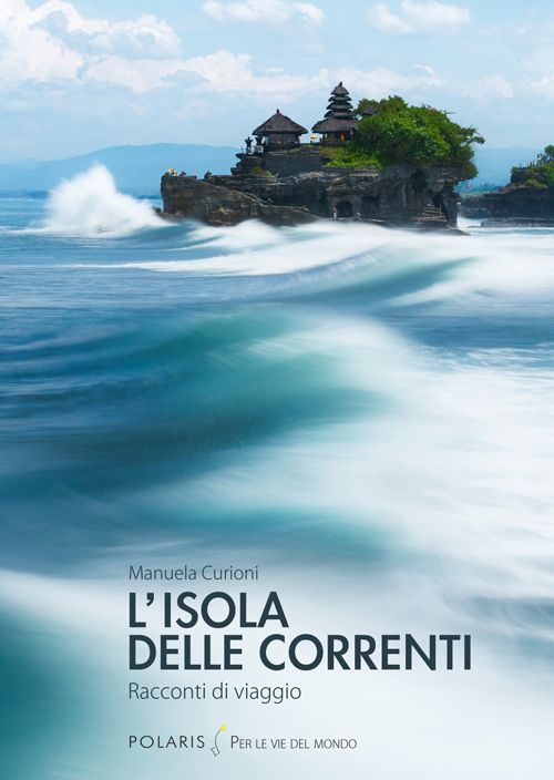 L'isola delle correnti. Racconti di viaggio