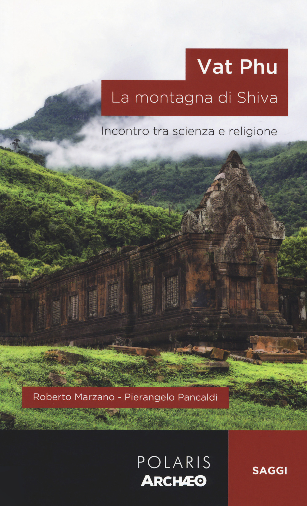 Vat Phu. La montagna di Shiva. Incontro tra scienza e religione