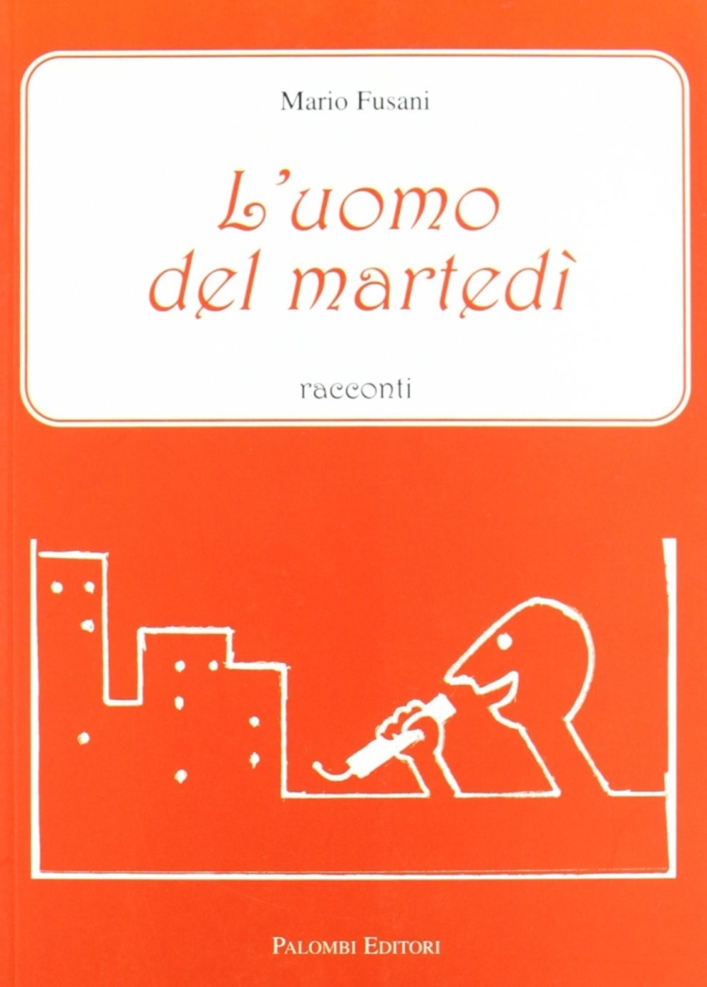 L'uomo del martedì. Racconti