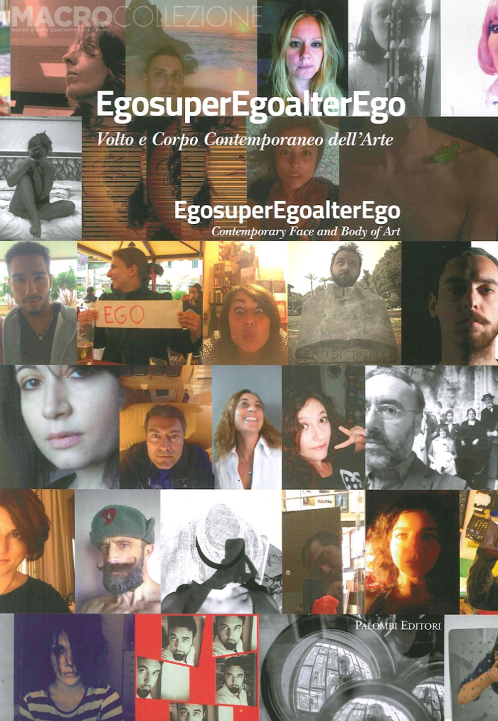 Egosuperegoalterego. Volto e corpo contemporaneo dell'arte. Ediz. illustrata