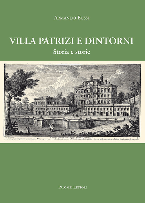 Villa Patrizi e dintorni. Storia e storie