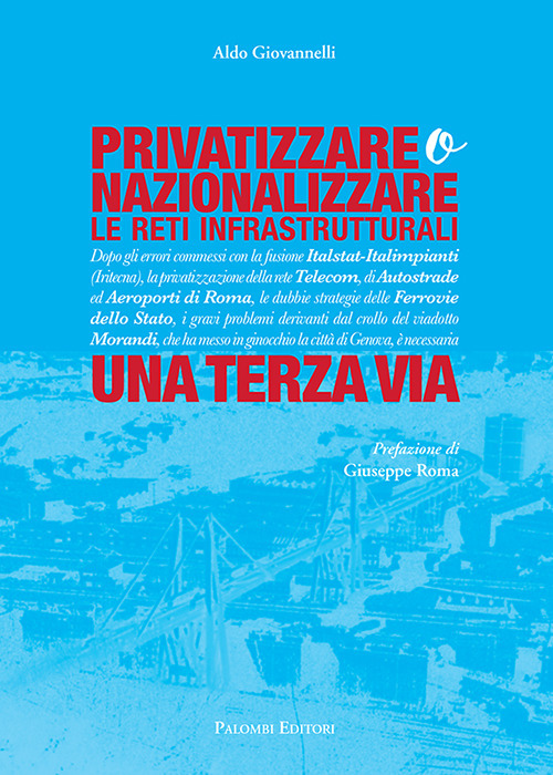 Privatizzare o nazionalizzare le reti infrastrutturali. Una terza via