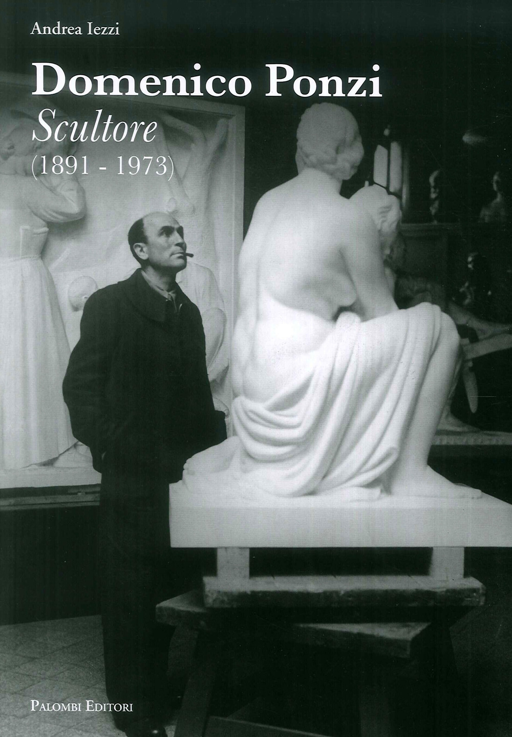 Domenico Ponzi. Sculture (1891-1973). Ediz. illustrata