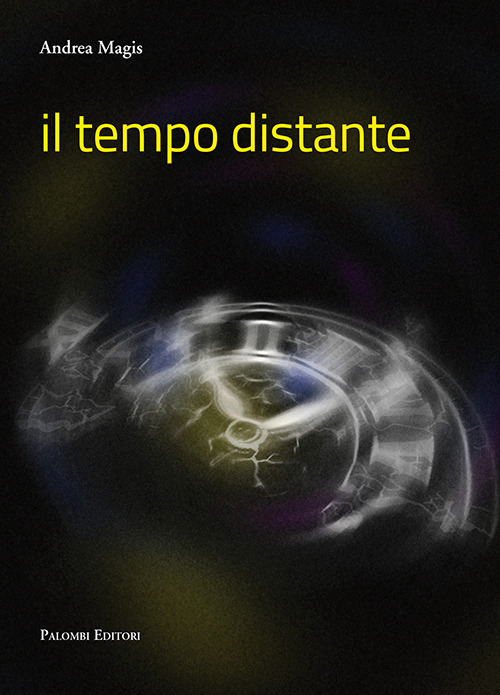 IL TEMPO DISTANTE - ANDREA MAGIS - 9788860609212
