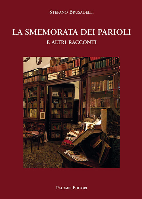 SMEMORATA DEI PARIOLI. E ALTRI RACCONTI (LA) - Brusadelli Stefano - 9788860609229