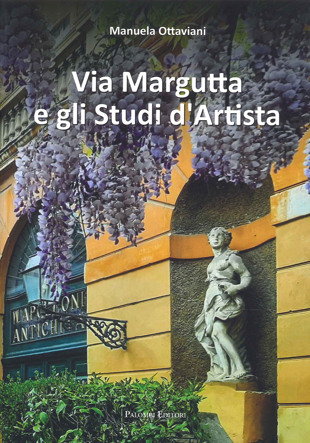 Via Margutta e gli studi d'artista. Ediz. a colori