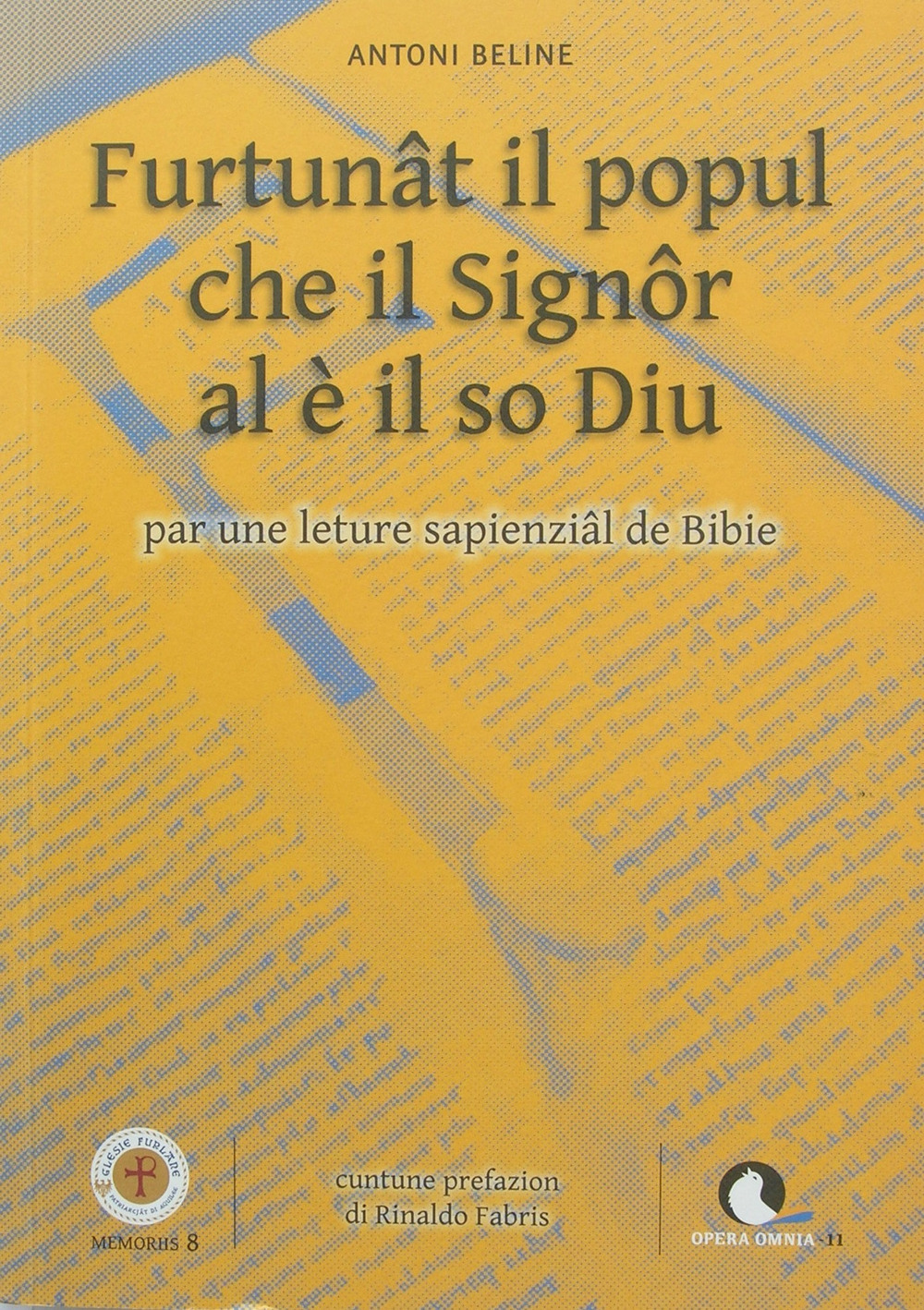 Furtunât il popul che il Signôr al è il so Diu. Par me leture sapienzâl de Bibie