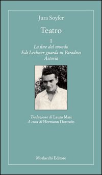 Teatro: La fine del mondo-Edi Lechner guarda in Paradiso-Astoria. Vol. 1