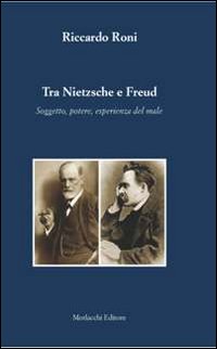 Tra Nietzsche e Freud. Soggetto, potere, esperienza del male