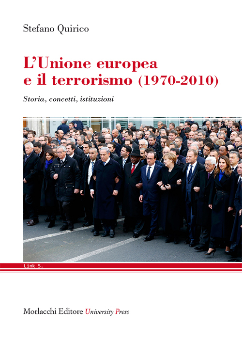 L'Unione Europea e il terrorismo (1970-2010). Storia, concetti, istituzioni