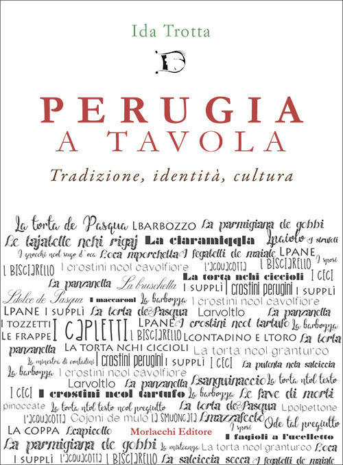 Perugia a tavola. Tradizione, identità, cultura