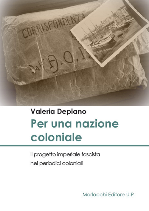 Per una nazione coloniale. Il progetto imperiale fascista nei periodici coloniali