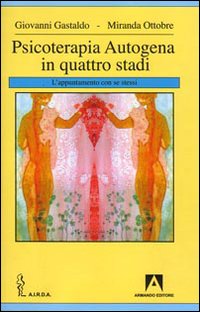 Psicoterapia autogena in quattro stadi. L'appuntamento con se stessi