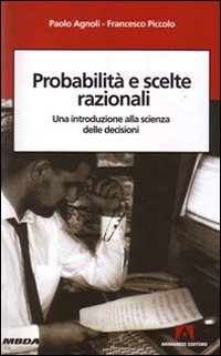 Problemi e scelte razionali. Una introduzione alla scienza delle decisioni