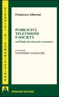 Pubblicità televisione e società nell'Italia del miracolo economico