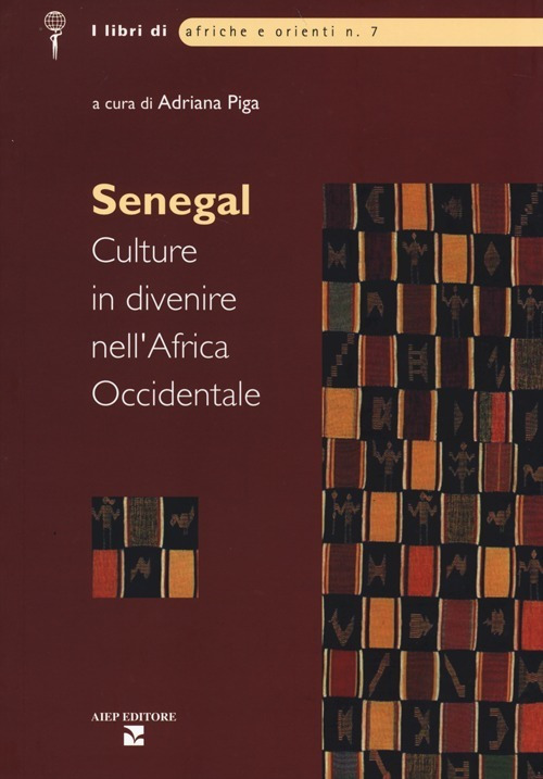 Senegal. Culture in divenire nell'Africa Occidentale