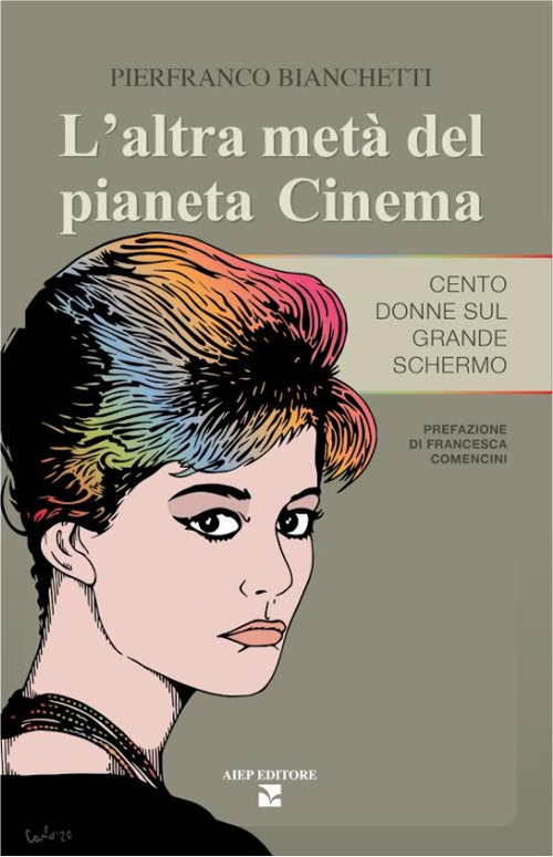 L'altra metà del pianeta cinema. Cento donne sul grande schermo