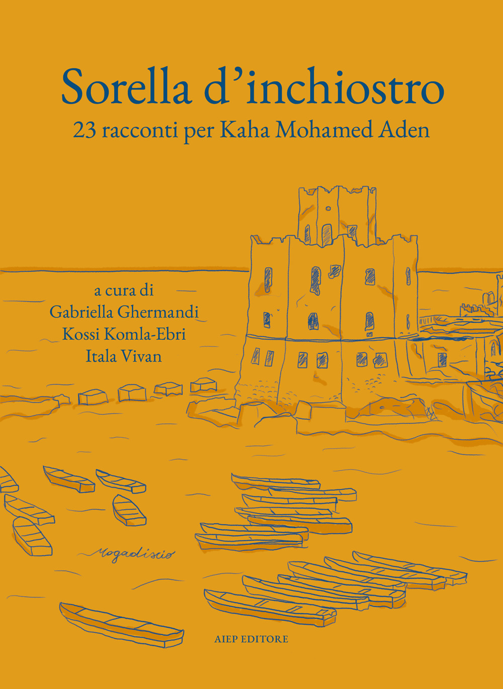 Sorella d'inchiostro. 23 racconti per Kaha Mohamed Arden