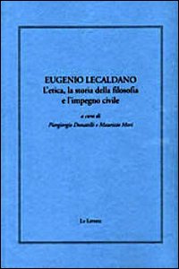 Eugenio Lecaldano. L'etica, la storia della filosofia e l'impero civile