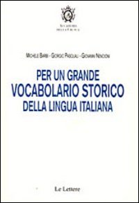 Per un grande vocabolario storico della lingua italiana