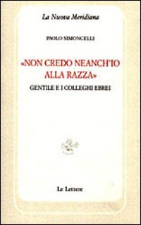 «Non credo neanch'io alla razza». Gentile e i colleghi ebrei