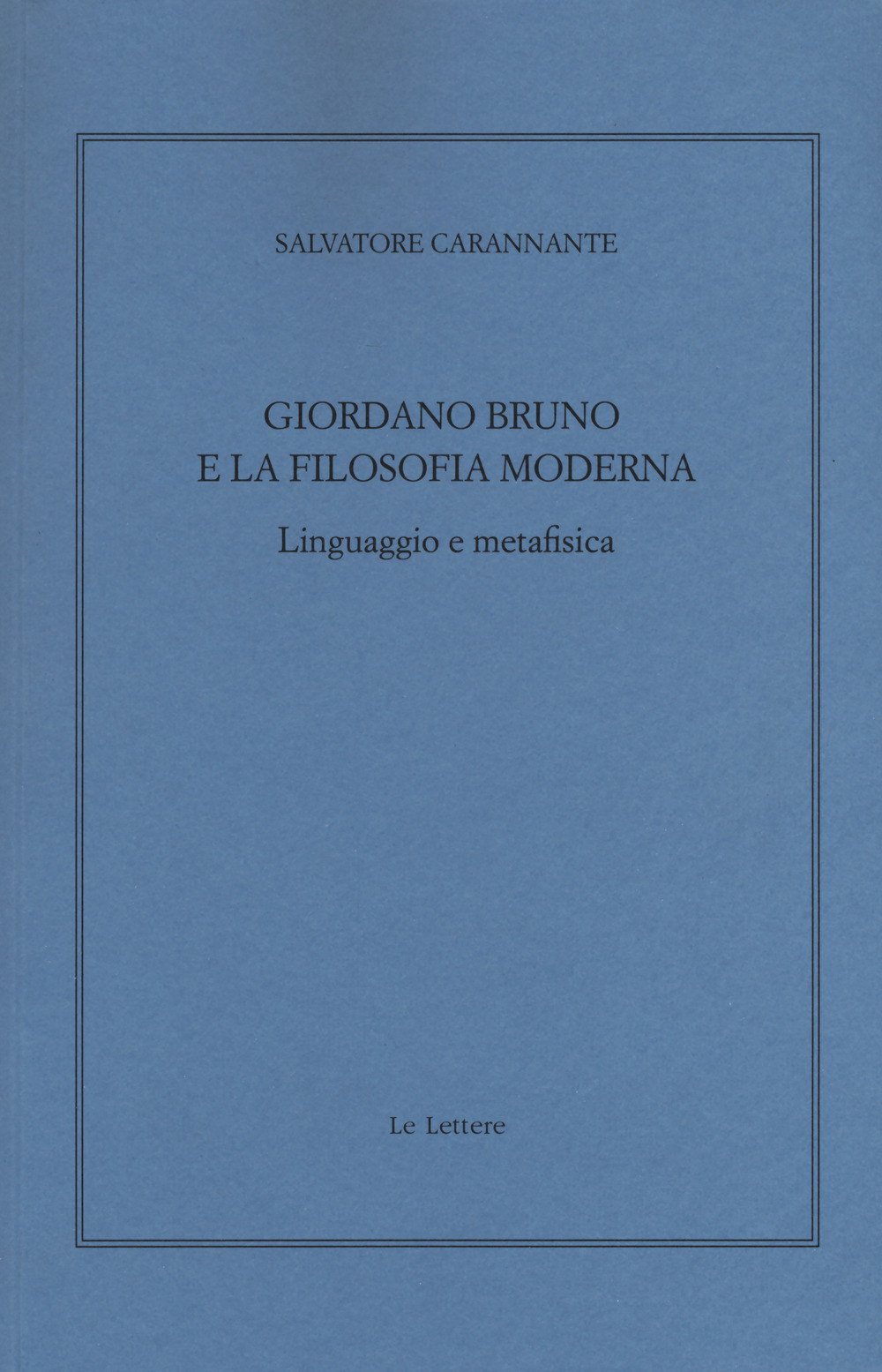 Giordano Bruno e la filosofia moderna. Linguaggio e metafisica