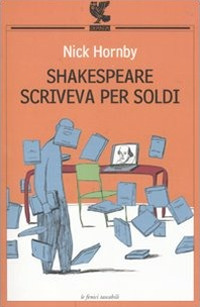 Shakespeare scriveva per soldi. Diario di un lettore