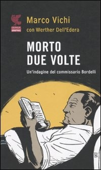 Morto due volte. Un'indagine del commissario Bordelli