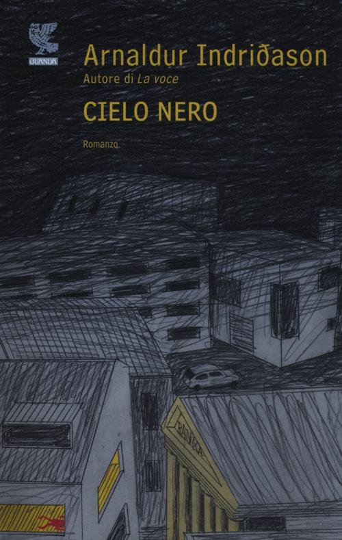 Cielo nero. I casi dell'ispettore Erlendur Sveinsson. Vol. 8