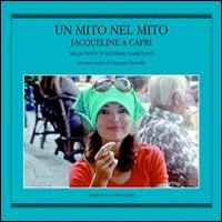 Un mito nel mito. Jacqueline a Capri nelle foto di Settimio Garritano