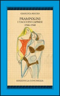 Prampolini. I taccuini capresi 1946-1948. Ediz. illustrata