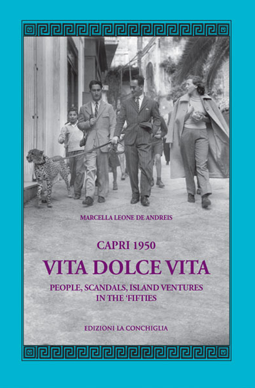 Capri 1950. Vita dolce vita. People, scandals, island ventures in the 'fifties