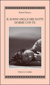 Il sonno delle mie notti dorme con te