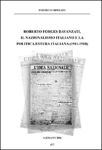 Roberto Forges davanzati, il nazionalismo italiano e la politica estera italiana (1911-1918)